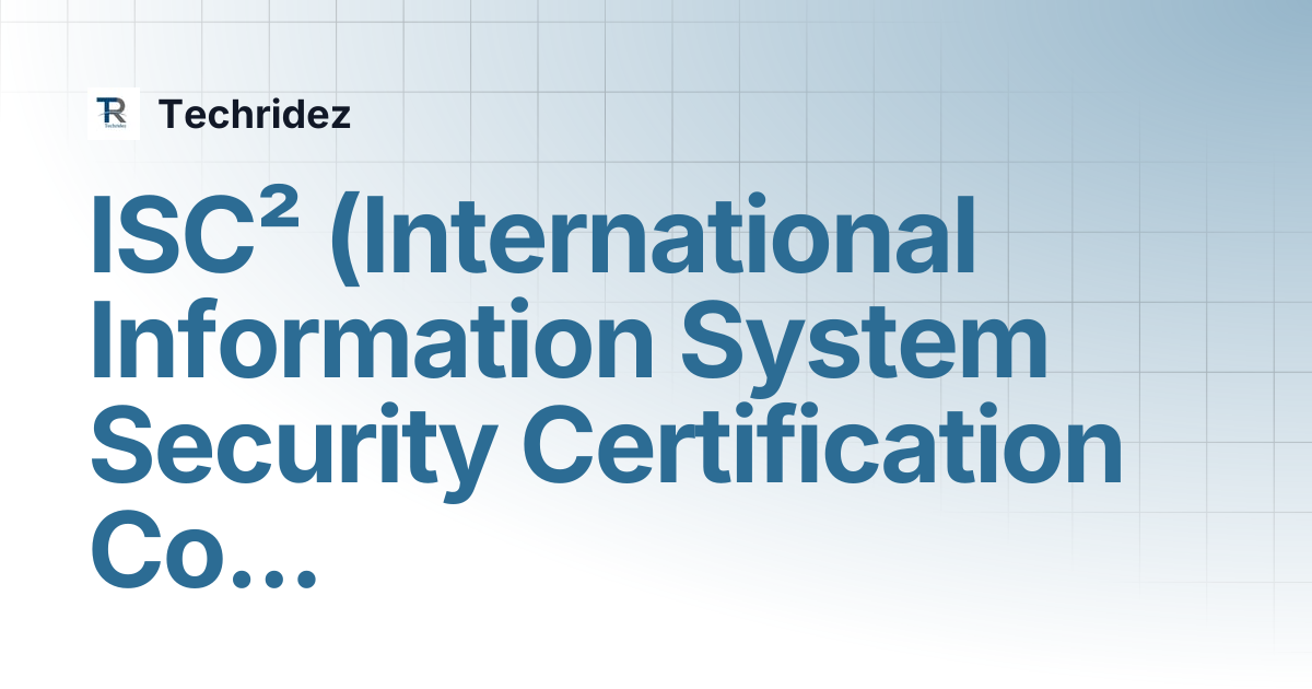 Isc International Information System Security Certification